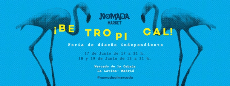 Festivales gratis en Madrid en Junio 2016, Nomada Market Be Tropical